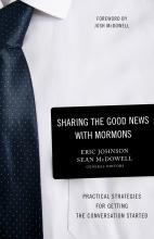 Sharing the Good News with Mormons: Practical Strategies for Getting the Conversation Started